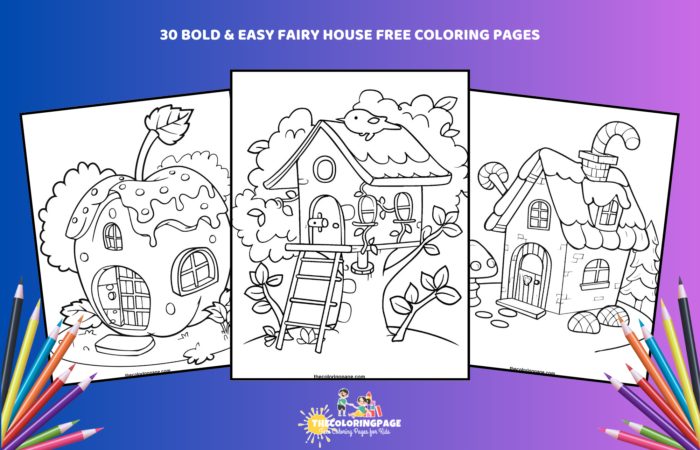 30 Free Bold & Easy Fairy House Coloring Pages: A Magical Coloring Adventure!